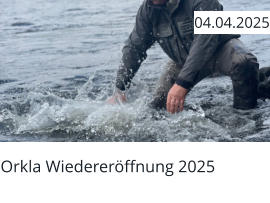 Orkla Wiedereröffnung 2025  04.04.2025